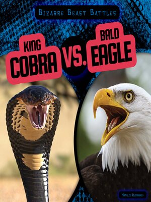 cover image of King Cobra vs. Bald Eagle